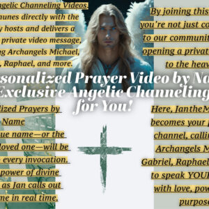Personalized Prayer Video by Name and Exclusive Angelic Channeling Just for You!